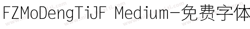 FZMoDengTiJF Medium字体转换